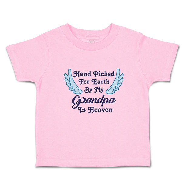 Toddler Clothes Hand Picked for Earth by My Grandpa in Heaven Toddler Shirt