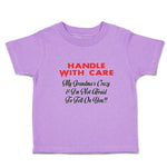 Toddler Clothes Handle Care My Grandma's Crazy I'M Afraid Tell You!!! Cotton