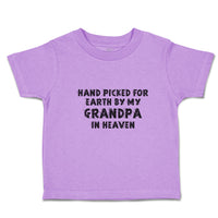 Toddler Clothes Hand Picked for Earth by My Grandpa in Heaven Toddler Shirt