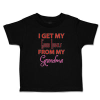 Toddler Clothes I Get My Good Looks from My Grandma Toddler Shirt Cotton