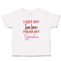 Toddler Clothes I Get My Good Looks from My Grandma Toddler Shirt Cotton