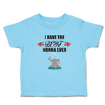 Toddler Clothes I Have The Best Nonna Ever Toddler Shirt Baby Clothes Cotton