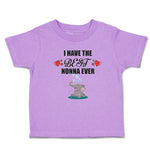 Toddler Clothes I Have The Best Nonna Ever Toddler Shirt Baby Clothes Cotton