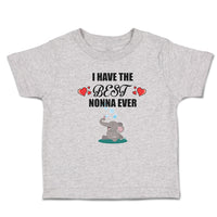Toddler Clothes I Have The Best Nonna Ever Toddler Shirt Baby Clothes Cotton