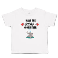 Toddler Clothes I Have The Best Nonna Ever Toddler Shirt Baby Clothes Cotton