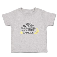 Toddler Clothes I Love My Great Grandmother to The Moon and Back Toddler Shirt