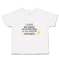 Toddler Clothes I Love My Great Grandmother to The Moon and Back Toddler Shirt