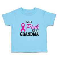 Toddler Clothes I Wear Pink for My Grandma Toddler Shirt Baby Clothes Cotton
