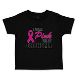 Toddler Clothes I Wear Pink for My Grandma Toddler Shirt Baby Clothes Cotton