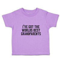 Toddler Clothes I'Ve Got The Worlds Best Grandparents Toddler Shirt Cotton