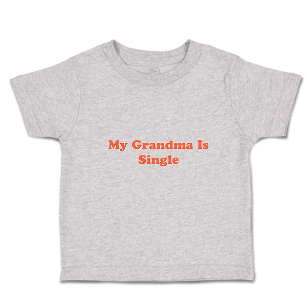 Toddler Clothes My Grandma Is Single Toddler Shirt Baby Clothes Cotton