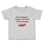 Toddler Clothes On Sundays I Watch The Race with Grandpa Toddler Shirt Cotton