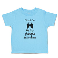 Toddler Clothes Picked out by My Grandpa in Heaven Toddler Shirt Cotton