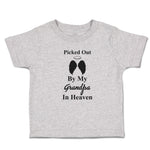 Toddler Clothes Picked out by My Grandpa in Heaven Toddler Shirt Cotton