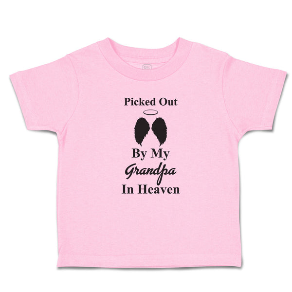 Toddler Clothes Picked out by My Grandpa in Heaven Toddler Shirt Cotton