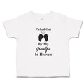 Toddler Clothes Picked out by My Grandpa in Heaven Toddler Shirt Cotton