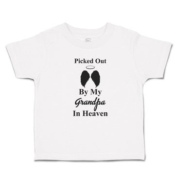 Toddler Clothes Picked out by My Grandpa in Heaven Toddler Shirt Cotton