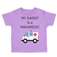 Toddler Clothes My Daddy Is A Paramedic Emt Dad Father's Day Funny Toddler Shirt