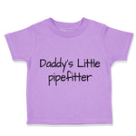 Toddler Clothes Daddy's Little Pipefitter Welder Dad Father's Day B Cotton