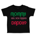 Mommy Will You Marry Daddy Mom Mothers Day