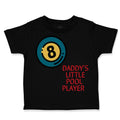 Toddler Clothes Daddy's Little Pool Player Billiards Dad Father's Day A Cotton