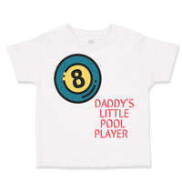 Toddler Clothes Daddy's Little Pool Player Billiards Dad Father's Day A Cotton