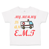 Toddler Clothes My Mommy Is An Emt Mom Mothers Day Toddler Shirt Cotton
