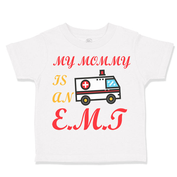 Toddler Clothes My Mommy Is An Emt Mom Mothers Day Toddler Shirt Cotton