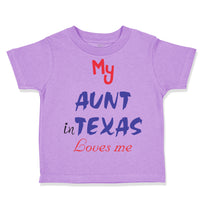 Toddler Clothes My Aunt in Texas Loves Me Toddler Shirt Baby Clothes Cotton