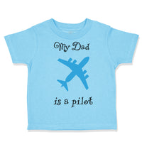 Toddler Clothes My Dad Is A Pilot Flying Dad Father's Day Toddler Shirt Cotton