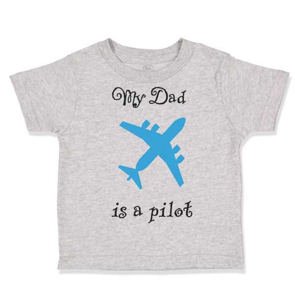 Toddler Clothes My Dad Is A Pilot Flying Dad Father's Day Toddler Shirt Cotton