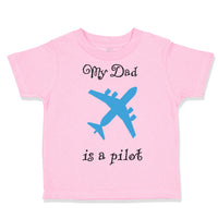 Toddler Clothes My Dad Is A Pilot Flying Dad Father's Day Toddler Shirt Cotton