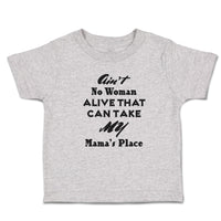 Ain'T No Woman Alive That Can Take My Mama's Place