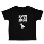 Toddler Clothes Born to Go Riding with Mommy Toddler Shirt Baby Clothes Cotton