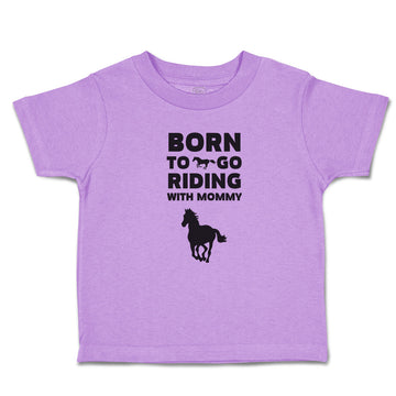 Toddler Clothes Born to Go Riding with Mommy Toddler Shirt Baby Clothes Cotton