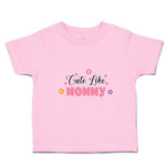 Toddler Clothes Cute like Mommy Toddler Shirt Baby Clothes Cotton