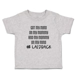 Got My Mind on My Mommy and My Mommy on My Mind # Laidback