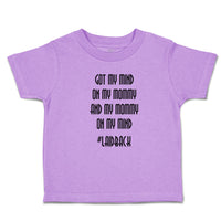 Toddler Clothes Got My Mind on My Mommy and My Mommy on My Mind # Laidback