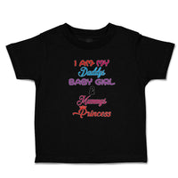 Toddler Clothes I Am My Daddys Baby Girl & Mummys Princess Toddler Shirt Cotton