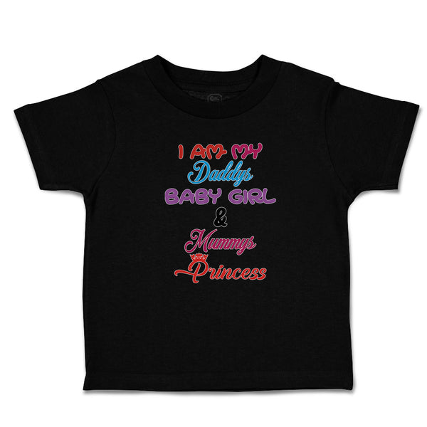 Toddler Clothes I Am My Daddys Baby Girl & Mummys Princess Toddler Shirt Cotton