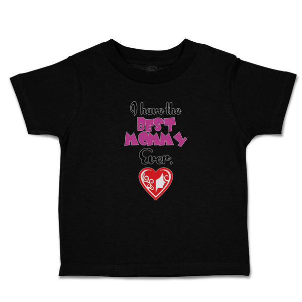 Toddler Clothes I Have The Best Mommy Ever. Toddler Shirt Baby Clothes Cotton