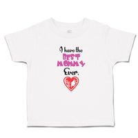 Toddler Clothes I Have The Best Mommy Ever. Toddler Shirt Baby Clothes Cotton