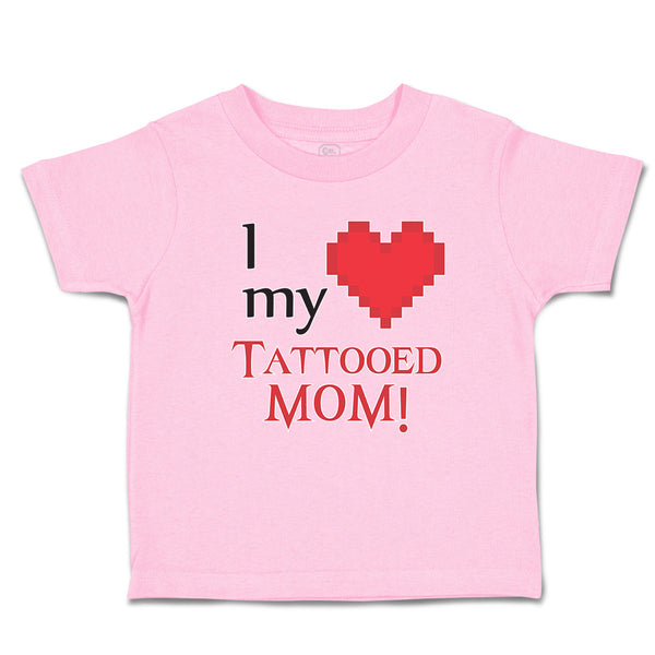 Toddler Clothes I Love My Tattooed Mom! Toddler Shirt Baby Clothes Cotton