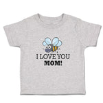 I Love You Mom!