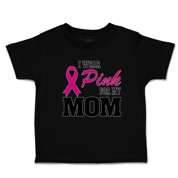 Toddler Clothes I Wear Pink for My Mom Toddler Shirt Baby Clothes Cotton