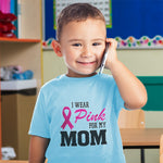 I Wear Pink for My Mom
