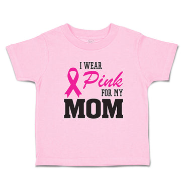 Toddler Clothes I Wear Pink for My Mom Toddler Shirt Baby Clothes Cotton