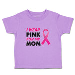 I Wear Pink for My Mom