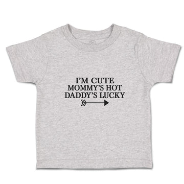 Toddler Clothes I'M Cute Mommy's Hot Daddy's Lucky Toddler Shirt Cotton