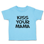 Toddler Clothes Kiss Your Mama Toddler Shirt Baby Clothes Cotton